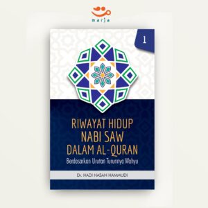 Riwayat Hidup Nabi SAW dalam Al-Quran 1 : Berdasarkan Urutan Turunnya Wahyu