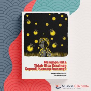 Mengapa Kita Tidak Bisa Bersinar Seperti Kunang-kunang
