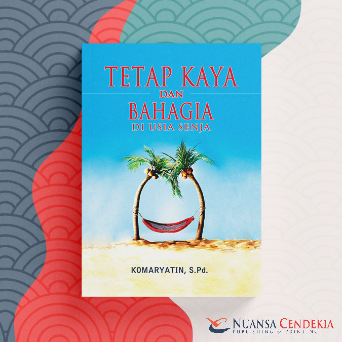 Tetap Kaya dan Bahagia di Usia Senja