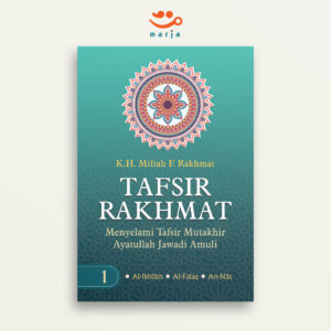 Tafsir Rakhmat: Menyelami Tafsir Mutakhir Ayatullah Jawadi Amuli