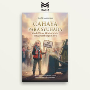 Cahaya Para Syuhada: Kisah-Kisah Akhlak Mulia yang Membangun Jiwa