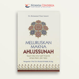 Meluruskan Makna Ahlusunnah: Studi Kritis Informatif Polemik antara Klaim dan Fakta