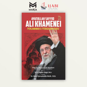 Ayatullah Sayyid Ali Khamenei: Perlawanan & Peradaban Baru